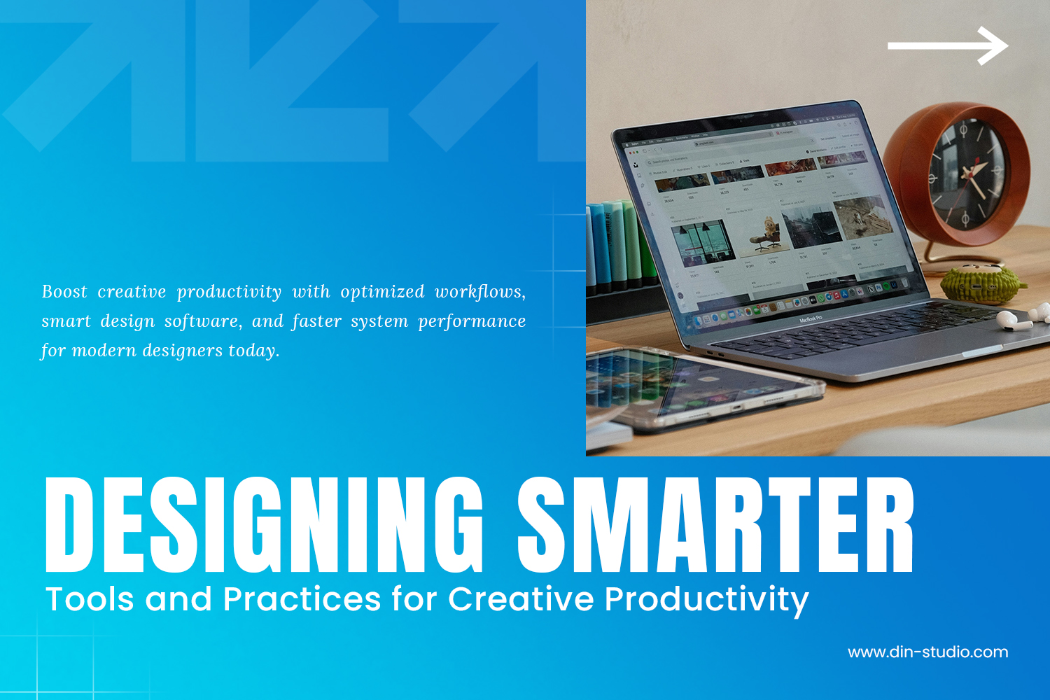 Designing Smarter: Tools and Practices for Creative Productivity - Din ...