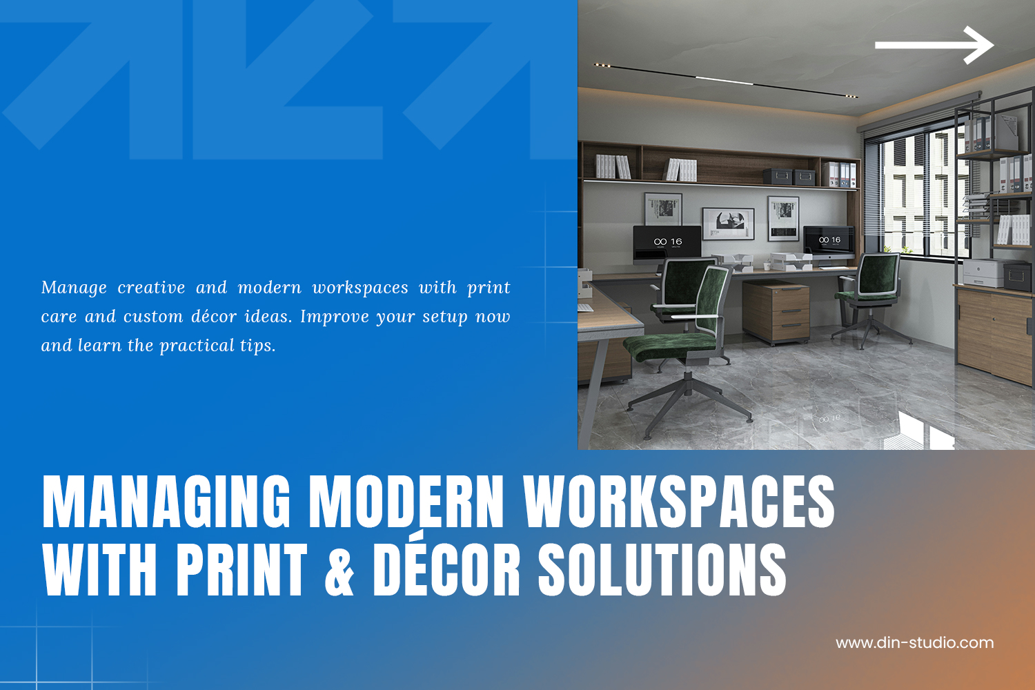 Managing Modern Workspaces with Print & Décor Solutions - Din Studio